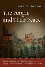 The People and Their Peace: Legal Culture and the Transformation of Inequality in the Post-Revolutionary South