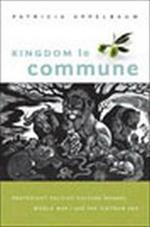 Kingdom to Commune: Protestant Pacifist Culture between World War I and the Vietnam Era