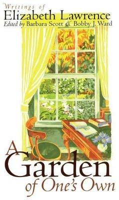 A Garden of One's Own: Writings of Elizabeth Lawrence - cover