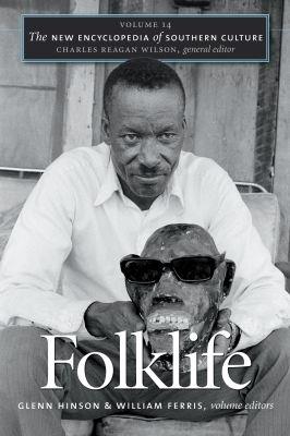 The New Encyclopedia of Southern Culture: Volume 14: Folklife - cover