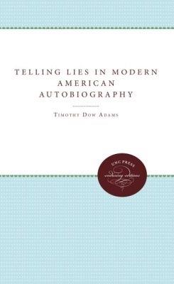 Telling Lies in Modern American Autobiography - Timothy Dow Adams - cover
