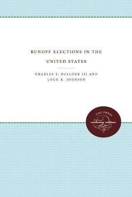 Runoff Elections in the United States - Loch K. Johnson - cover