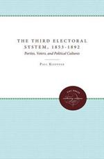 The Third Electoral System, 1853-1892: Parties, Voters, and Political Cultures
