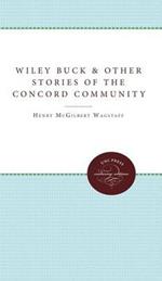 Wiley Buck and Other Stories of the Concord Community