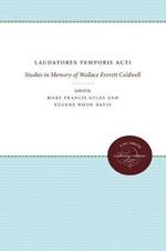 Laudatores Temporis Acti: Studies in Memory of Wallace Everett Caldwell