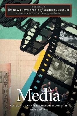 The New Encyclopedia of Southern Culture: Volume 18: Media - cover