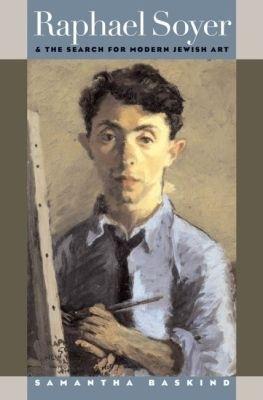 Raphael Soyer and the Search for Modern Jewish Art - Samantha Baskind - cover