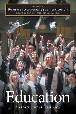 The New Encyclopedia of Southern Culture: Volume 17: Education - cover