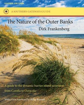 The Nature of the Outer Banks: Environmental Processes, Field Sites, and Development Issues, Corolla to Ocracoke - Dirk Frankenberg - cover