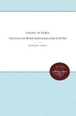 Union in Peril: The Crisis Over British Intervention in the Civil War