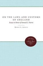 On the Laws and Customs of England: Essays in Honor of Samuel E. Thorne