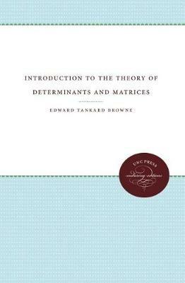 Introduction to the Theory of Determinants and Matrices - Edward Tankard Browne - cover