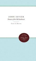 John Sevier: A Pioneer of the Old Southwest
