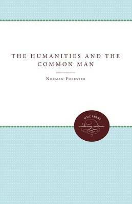 The Humanities and the Common Man - Norman Foerster - cover