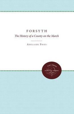 Forsyth: The History of a County on the March - Stuart Thomas Wright,J. Edwin Hendricks,Adelaide Fries - cover