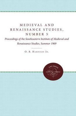 Medieval and Renaissance Studies, Number 5: Proceedings of the Southeastern Institute of Medieval and Renaissance Studies, Summer 1969 - cover