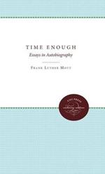 Time Enough: Essays in Autobiography