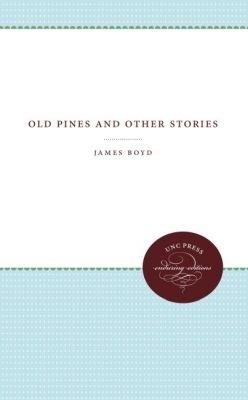 Old Pines and Other Stories - James Boyd - cover