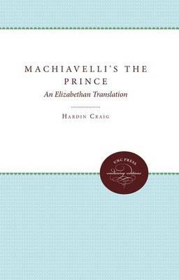 Machiavelli's The Prince: An Elizabethan Translation - cover