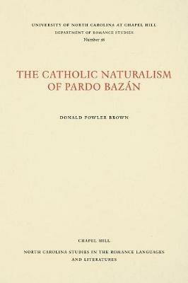 The Catholic Naturalism of Pardo Bazan - Donald Fowler Brown - cover