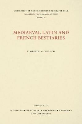Medieval Latin and French Bestiaries - Florence McCulloch - cover