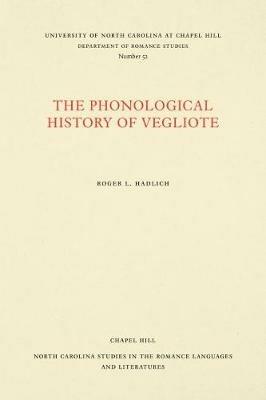 The Phonological History of Vegliote - Richard L. Hadlich - cover