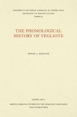 The Phonological History of Vegliote - Richard L. Hadlich - cover