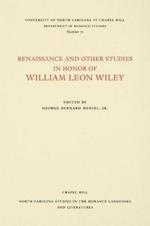 Renaissance and Other Studies in Honor of William Leon Wiley