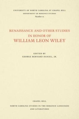 Renaissance and Other Studies in Honor of William Leon Wiley - cover