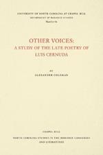 Other Voices: A Study of the Late Poetry of Luis Cernuda