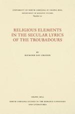 Religious Elements in the Secular Lyrics of the Troubadours