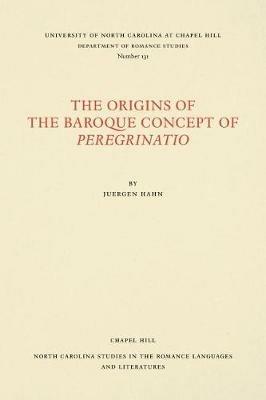 The Origins of the Baroque Concept of Peregrinatio - Juergen S. Hahn - cover