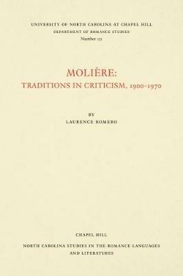 Moliere: Traditions in Criticism, 1900-1970 - Laurence Romero - cover