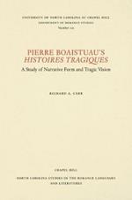 Pierre Boaistuau's Histoires tragiques: A Study of Narrative Form and Tragic Vision