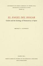 El Angel del Hogar: Galdos and the Ideology of Domesticity in Spain