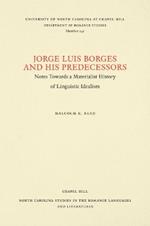 Jorge Luis Borges and His Predecessors: Notes Towards a Materialist History of Linguistic Idealism