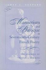 Mannerism and Baroque in Seventeeth-Century French Poetry: The Example of Tristan L'Hermite