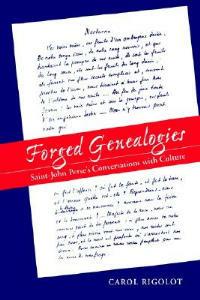 Forged Genealogies: Saint-John Perse's Conversations with Culture (RLS 271) - Carol Rigolot - cover