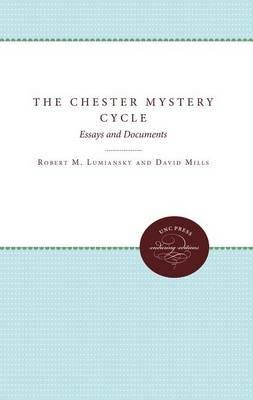 The Chester Mystery Cycle: Essays and Documents - David Mills - cover