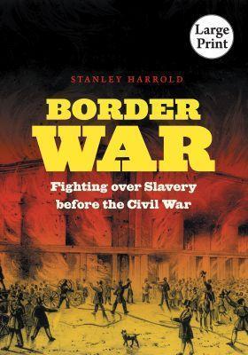 Border War: Fighting Over Slavery Before the Civil War - Stanley Harrold - cover