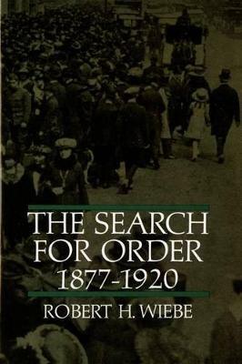 The Search for Order, 1877-1920 - Robert H. Wiebe - cover
