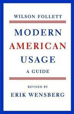 Modern American Usage - Wilson Follett - cover