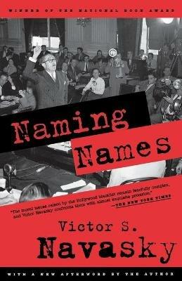 Naming Names: With a New Afterword by the Author - Victor S Navasky - cover