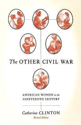 The Other Civil War: American Women in the Nineteenth Century - Catherine Clinton - cover
