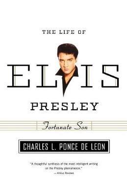 The Life of Elvis Presley - Charles L. Ponce de Leon - cover