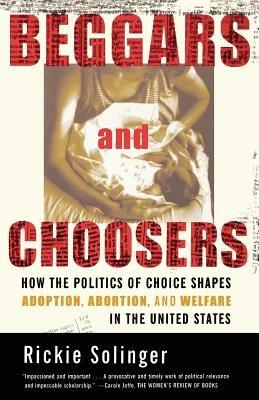 Beggars and Choosers - Rickie Solinger - cover