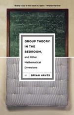 Group Theory in the Bedroom, and Other Mathematical Diversions