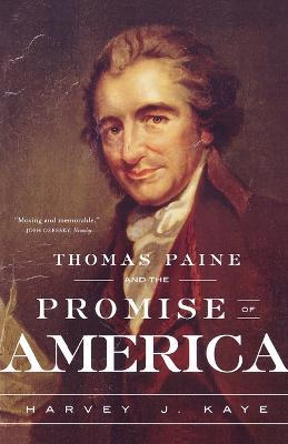 Thomas Paine and the Promise of America - Harvey J Kaye - cover
