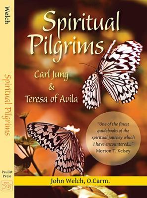 Spiritual Pilgrims: Carl Jung and Teresa of Avila - John Welch - cover
