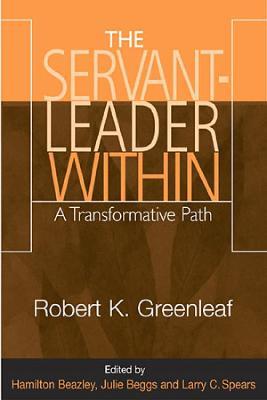 The Servant-Leader Within: A Transformative Path - Robert K. Greenleaf - cover